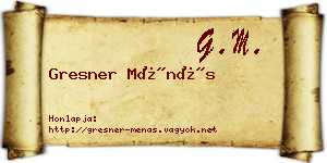 Gresner Ménás névjegykártya